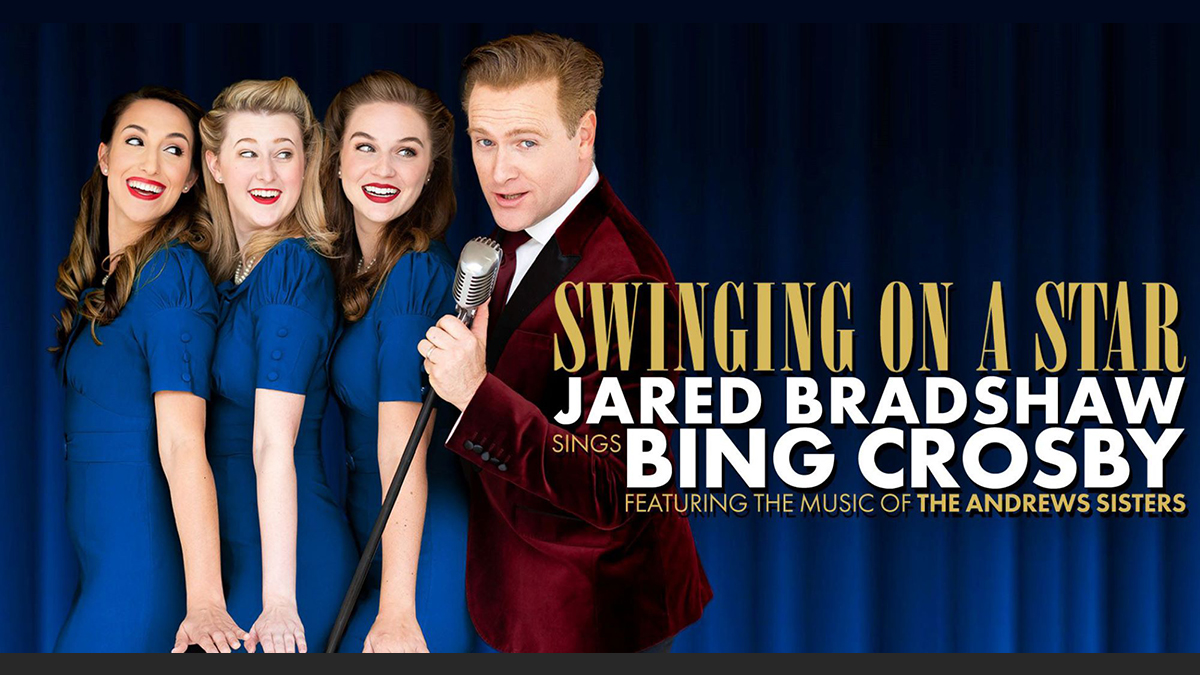 Swinging on a Star: Jared Bradshaw Sings Bing Crosby Featuring The Music of The Andrew Sisters